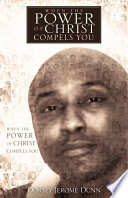 When the Power of Christ Compels You - Dorsey Jerome Dunn - Google Books