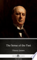 The Sense of the Past by Henry James   Delphi Classics  Illustrated  Book PDF
