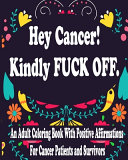 Hey Cancer Kindly Fuck Off