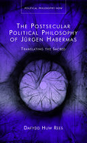 The Postsecular Political Philosophy of Jürgen Habermas