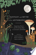 Fantasy and Myth in the Anthropocene