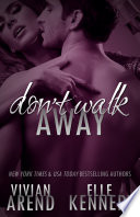 Don't Walk Away PDF Book By Vivian Arend,Elle Kennedy
