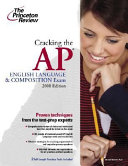 Cracking the AP English Language and Composition Exam 2008