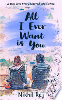 All I Ever Want Is You Book
