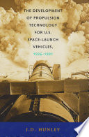 The Development of Propulsion Technology for U S  Space Launch Vehicles  1926 1991