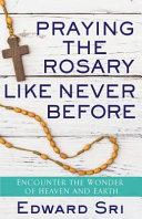 Praying the Rosary Like Never Before