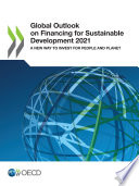 Global Outlook on Financing for Sustainable Development 2021 A New Way to Invest for People and Planet Book