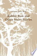 Rabbit Run and Other Short Stories