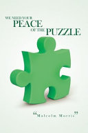 WE NEED YOUR PEACE OF THE PUZZLE