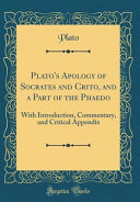 Plato's Apology of Socrates and Crito, and a Part of the Phaedo
