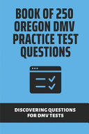 Book Of 250 Oregon DMV Practice Test Questions