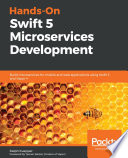 Hands On Swift 5 Microservices Development