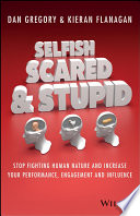 Selfish  Scared and Stupid