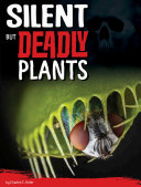 Silent But Deadly Plants