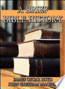 A Brief Bible History   A Survey of the Old and New Testaments