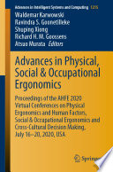 Advances in Physical, Social & Occupational Ergonomics Proceedings of the AHFE 2020 Virtual Conferences on Physical Ergonomics and Human Factors, Social & Occupational Ergonomics and Cross-Cultural Decision Making, July 16–20, 2020, USA /
