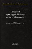 Jewish Traditions in Early Christian Literature  Volume 4 Jewish Apocalyptic Heritage in Early Christianity