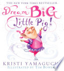 Dream Big  Little Pig  Book