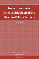 Issues in Aesthetic, Craniofacial, Maxillofacial, Oral, and Plastic Surgery: 2011 Edition Pdf/ePub eBook