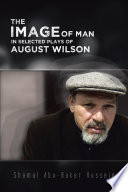 The Image of Man in Selected Plays of August Wilson
