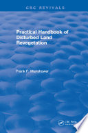 Practical Handbook of Disturbed Land Revegetation