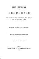 The Works of William Makepeace Thackeray: The history of Pendennis
