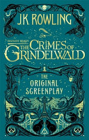 Fantastic Beasts  the Crimes of Grindelwald   the Original Screenplay