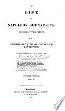 The Life of Napoleon Bonaparte  Emperor of the French