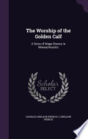 The Worship of the Golden Calf PDF Book By Charles Sheldon French