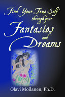 Find Your True Self Through Your Fantasies and Dreams