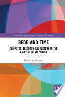Bede and time : computus, theology and history in the early medieval world /