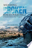 Mending Broken Fences Policing  An Alternative Model for Policy Management