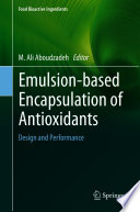 Emulsion-based encapsulation of antioxidants : design and performance /