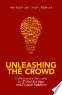 Unleashing the Crowd Collaborative Solutions to Wicked Business and Societal Problems /