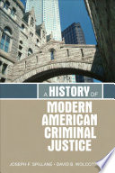A History of Modern American Criminal Justice Book