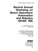 Second Annual Workshop on Space Operations Automation and Robotics (SOAR 1988)