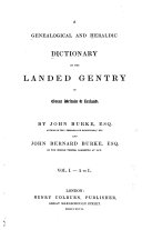 A Genealogical and Heraldic Dictionary of the Landed Gentry of Great Britain & Ireland