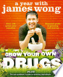 Grow Your Own Drugs  A Year With James Wong
