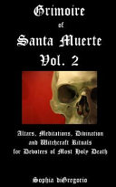 Grimoire of Santa Muerte  Vol  2 Book