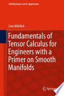 Fundamentals of Tensor Calculus for Engineers with a Primer on Smooth Manifolds Book