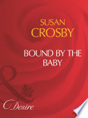 Bound By The Baby  Mills   Boon Desire 
