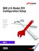 IBM z14 Model ZR1 Configuration Setup