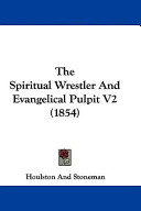 The Spiritual Wrestler and Evangelical Pulpit V2  1854 