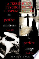 Jessie Hunt Psychological Suspense Bundle  The Perfect Mistress   15  and The Perfect Image   16 