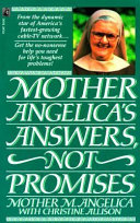 Mother Angelica s Answers  Not Promises
