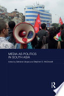 Media as Politics in South Asia