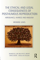 Read Pdf The Ethical and Legal Consequences of Posthumous Reproduction