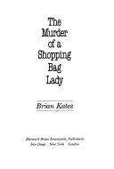 The Murder of a Shopping Bag Lady