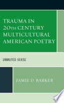 Trauma In 20th Century Multicultural American Poetry