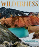 Wilderness: the Most Sensational Natural Places on Earth